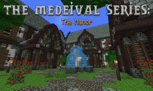 Tải về The Medieval Series: The Manor cho Minecraft 1.8
